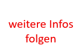 weitere Infos folgen